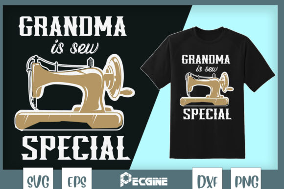 Grandma Is Sew Special Sewing Grandma