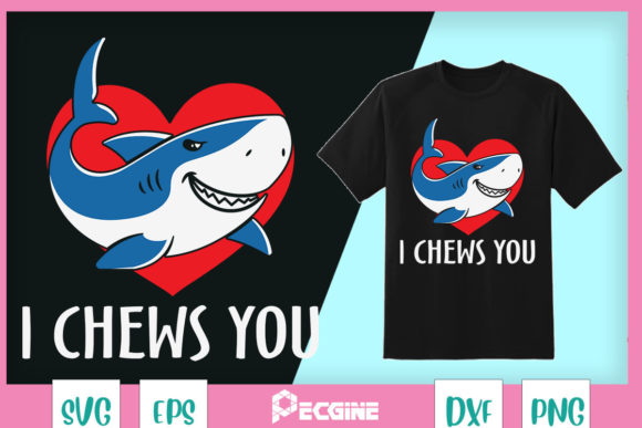 I Chews You Funny Shark Lovers