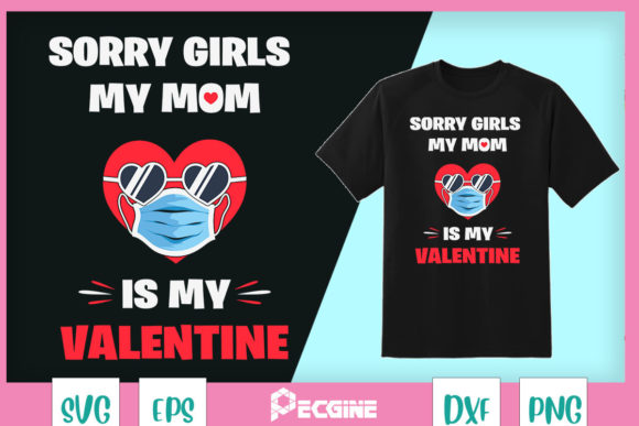 Kids Sorry Girls My Mom Is My Valentine
