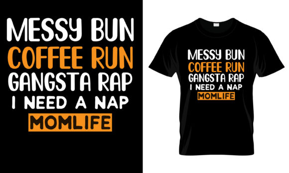 Messy Bun Coffee Run Gangsta Rap T-Shirt