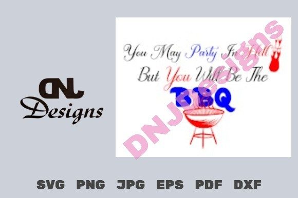 Party in Hell and Be the BBQ Cut File Pk